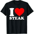 thumbnail image 1 of I Love Steaks Shirt I Heart Steaks Food Lover I Love Steaks T-Shirt, 1 of 4