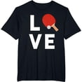 thumbnail image 1 of I Love Table Tennis Shirt Cute Funny Ping Pong Gift Idea T-Shirt, 1 of 5