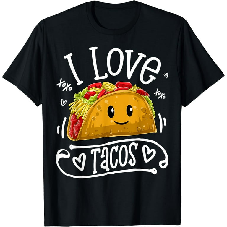 I Love Tacos T Shirt Cinco De Mayo Women Men Kids Boys Taco I Love Tacos T Shirt Cinco De Mayo Women Men Kids Boys Taco
