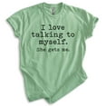 thumbnail image 1 of I Love Talking To Myself She Gets Me Shirt, Unisex Women's Shirt, Silly Shirt, Sarcastic Shirt, Heather Apple Green, XX-Large, 1 of 6