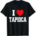 thumbnail image 1 of I Love Tapioca T-Shirt, 1 of 4