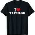 thumbnail image 1 of I Love Tapsilog - Filipino Beef Tapa Philippines Lover T-Shirt, 1 of 4