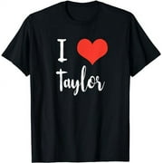 I Love Taylor T-shirt T-Shirt
