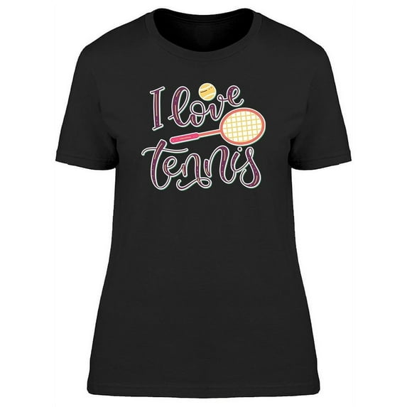 I Love Tennis Graphic T-Shirt Women -Image by Shutterstock, Female Large