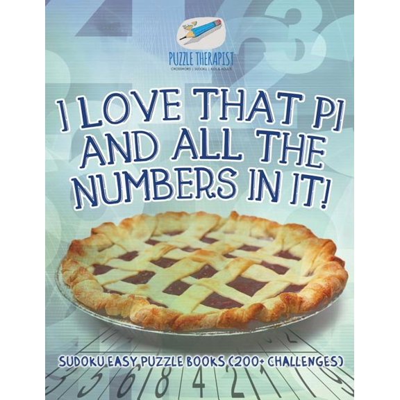 I Love That Pi and All the Numbers In It! Sudoku Easy Puzzle Books (200+ Challenges) (Paperback)