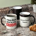 thumbnail image 1 of I Love That You're My Grandpa Personalized 11 oz Color Changing Coffee Mug, 1 of 1
