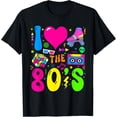 thumbnail image 1 of I Love The 80's Party 1980s Themed Costume 80s Theme So Cute T-shirt, 1 of 2