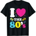 thumbnail image 1 of I Love The 80s, 1980s, Retro Eighties Costume Party T-Shirt, 1 of 4