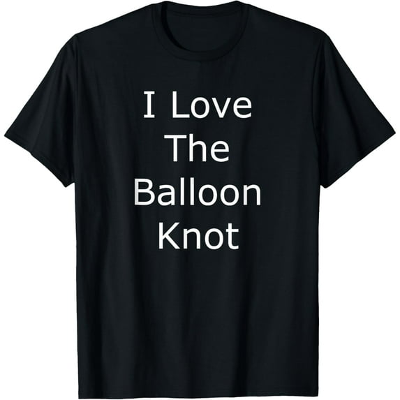 I Love The Balloon Knot T-Shirt