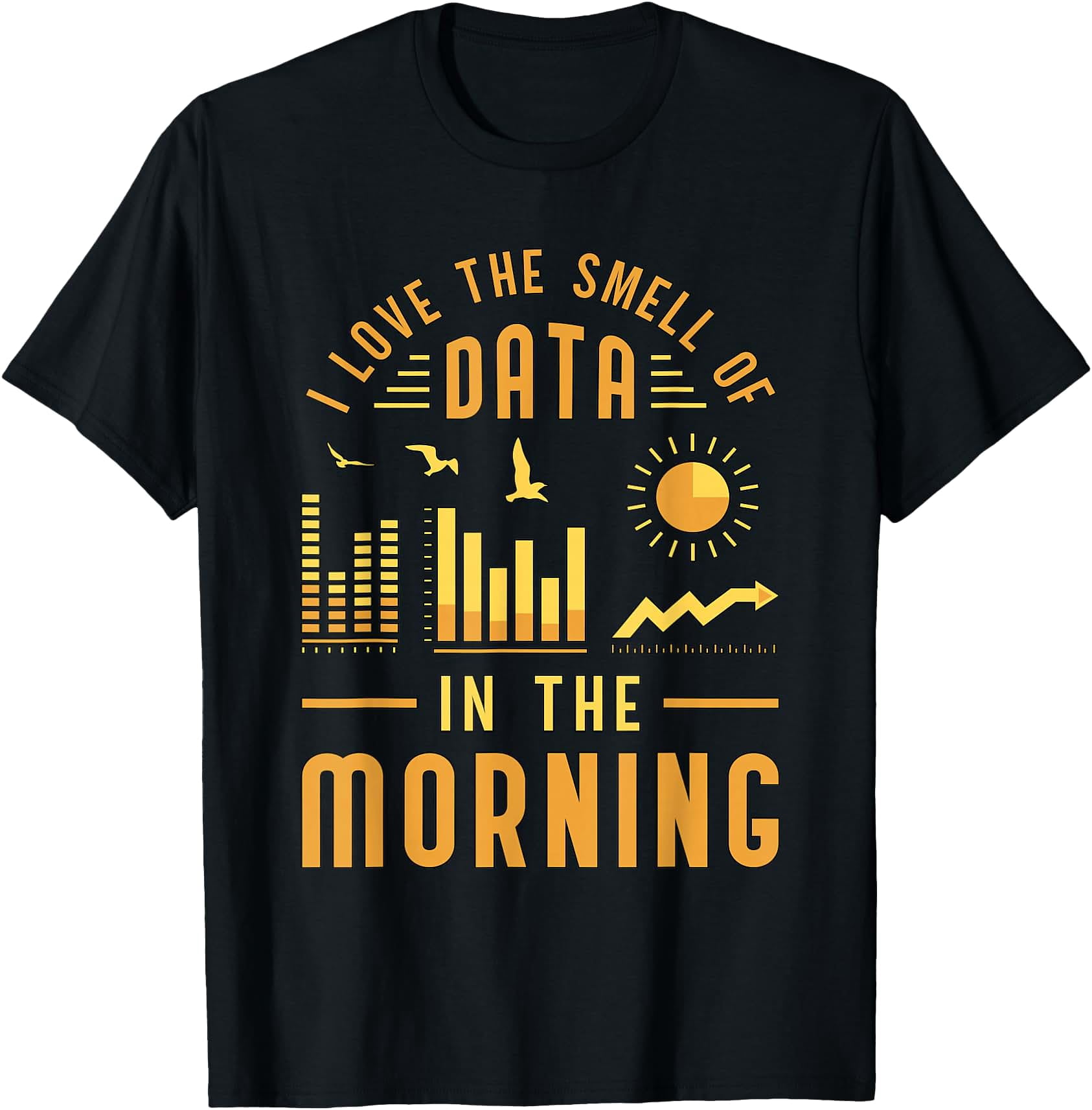 I Love The Smell Of Data In Computer Science Data Analyst T-Shirt ...