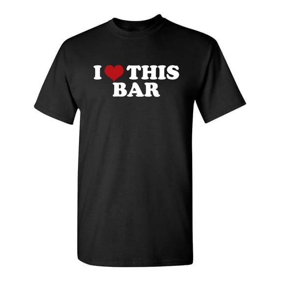 I Love This Bar Sarcastic Humor Graphic Novelty Funny Tall T Shirt