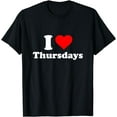 thumbnail image 1 of I Love Thursdays T-Shirt, 1 of 3