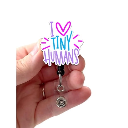 I Love Tiny Humans Badge, Acrylic L&D Nurse, Labor and Delivery Nurse Badge Reel, NICU Baby Nurse Gift Under 10, Swivel Clip, Slide Clip