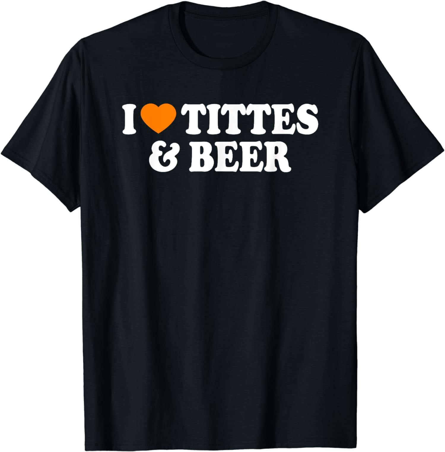 I Love Tittes And Beer T-Shirt - Walmart.com