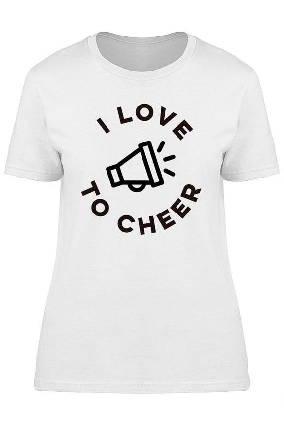 I Love To Cheer T-Shirt Women -Image by Shutterstock, Female Medium