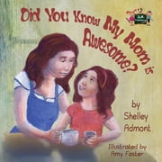 I Love To... Did You Know My Mom is Awesome?, Paperback
