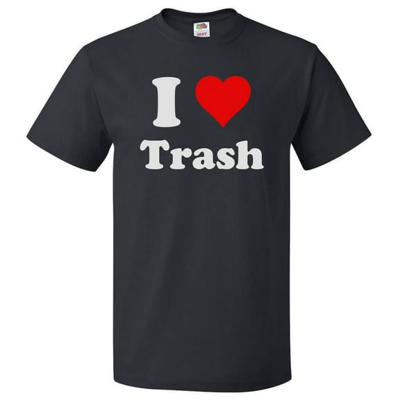 I Love Trash T shirt I Heart Trash Tee Gift