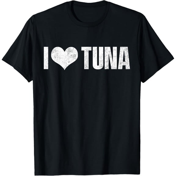 I Love Tuna T-Shirt I Love Tuna Tee ShirtMen's and women's gift, black and white T-shirt, size: Extra large S-4XL