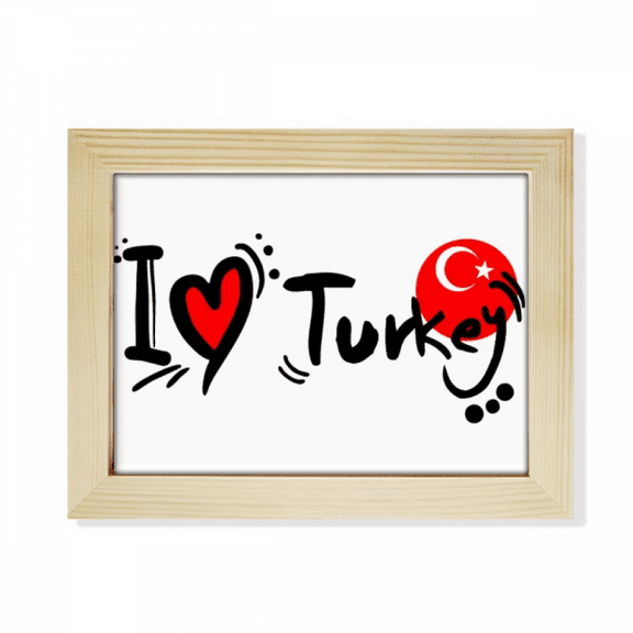 I Love Turkey World Flag Heart Desktop Photo Frame Picture Art Decoration Painting 6x8 inch