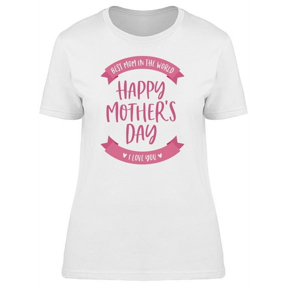 I Love U Happy Mothers Day T-Shirt Women -Image by Shutterstock, Female Medium