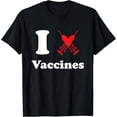 thumbnail image 1 of I Love Vaccines Pro Vaccination TShirt Immunization Tee T-Shirt, 1 of 4