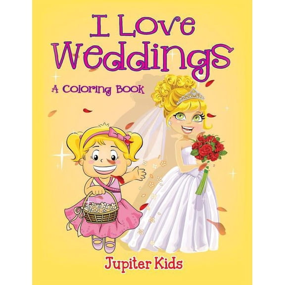 I Love Weddings (A Coloring Book) (Paperback)