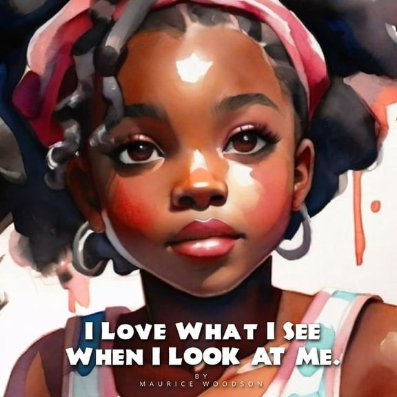 Children's Books I Love What I see When I look At Me, Book 8, (Paperback)