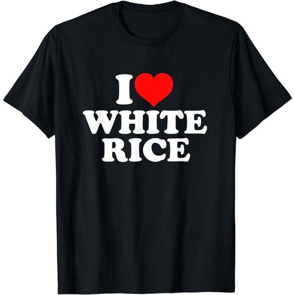 I Love White Rice T-Shirt