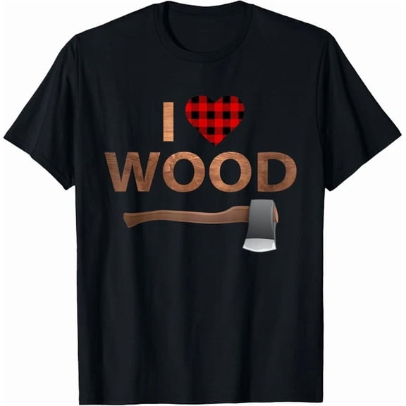 I Love Wood Lumberjack Heart Party Gift Unisex S-5Xl T-Shirt