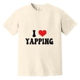 thumbnail image 1 of I Love Yapping Funny Talkative Chatterbox Gossip Comfort Color T-Shirt, Unisex, up to size 4XL, 1 of 4