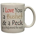 thumbnail image 1 of I Love You A Bushel & A Peck & A Hug Around The Neck 11oz Coffee Mug, 1 of 1