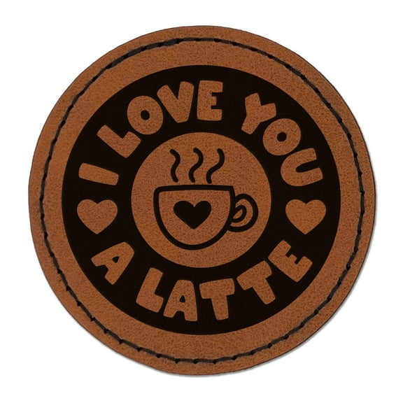 I Love You A Latte Coffee 2.5" Faux Leather Round Engraved Iron-On Patch - Brown