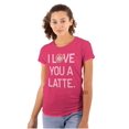 thumbnail image 1 of I Love You A Latte Coffee Valentine Womens Slim Fit Graphic Tee Brisco Brands S, 1 of 2