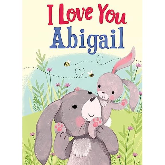 Pre-Owned I Love You Abigail: A Personalized Book About Love for a Child (Gifts for Babies and Toddlers, Gifts for Birthdays) (Hardcover) 1728207010 9781728207018