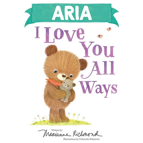 I Love You All Ways Aria I Love You All Ways, (Hardcover)