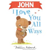 I Love You All Ways John I Love You All Ways Hardcover
