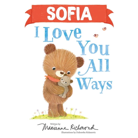 I Love You All Ways: Sofia I Love You All Ways (Hardcover)