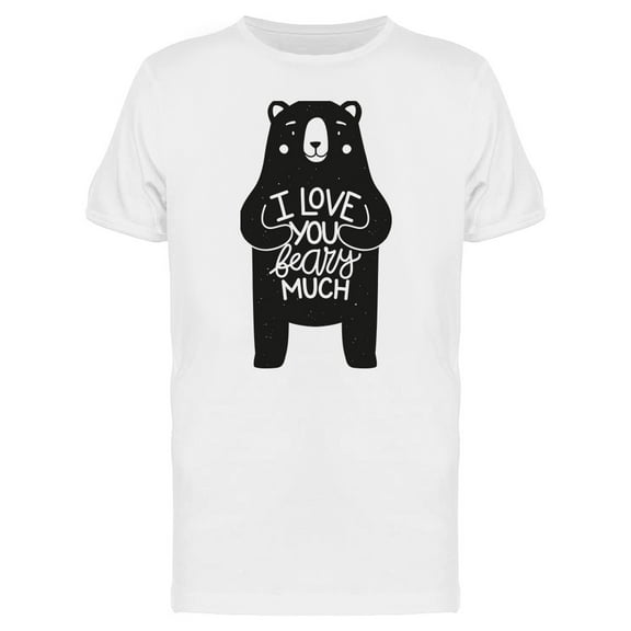 I Love You Beary Much T-Shirt Men -Image by Shutterstock, Male Small