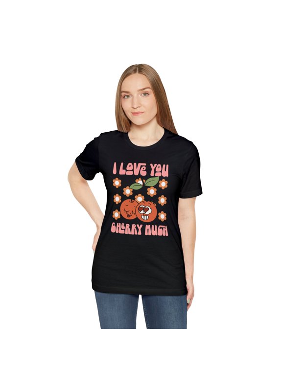 I Love You Cherry Much Graphic Tee for Women, Perfect Gift for Her