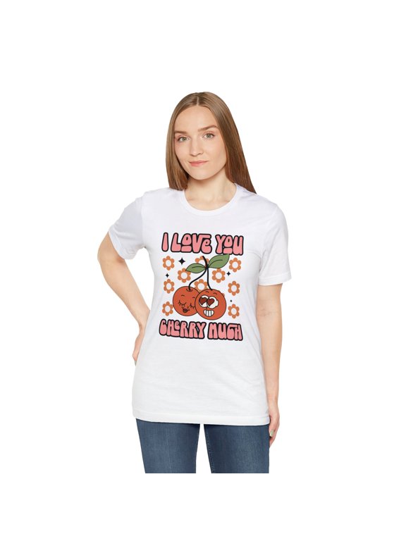 I Love You Cherry Much Graphic Tee for Women, Perfect Gift for Her