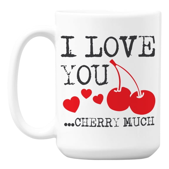 I Love You Cherry Much White Ceramic Coffee & Tea Mug (15oz)