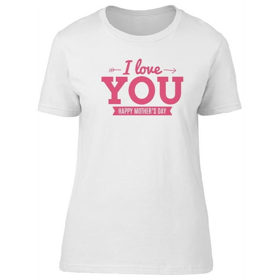 I Love You Cute Pink Mothers Day Tee Women's -Image by Shutterstock