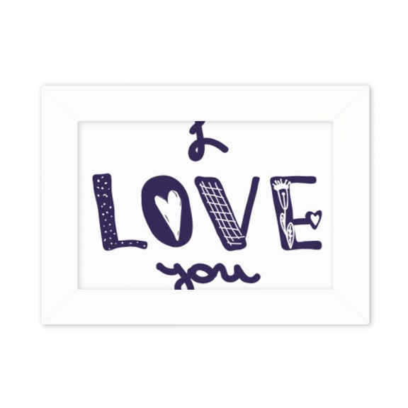 I Love You Cute Quote Handwrite Photo Mount Frame Picture Art Painting Desktop 5x7 inch