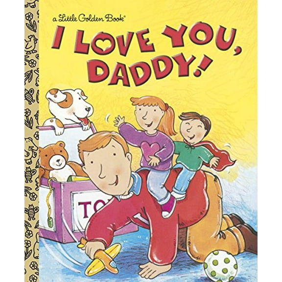 Pre-Owned I Love You, Daddy (Hardcover) 0307995089 9780307995087