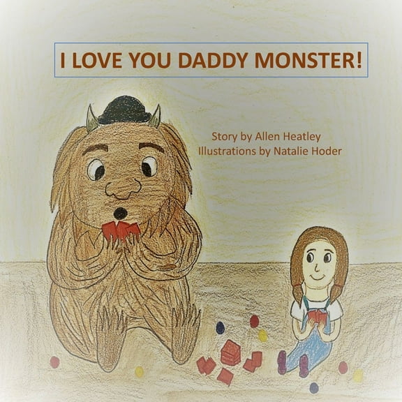 I Love You Daddy Monster! (Paperback) by Allen P Heatley