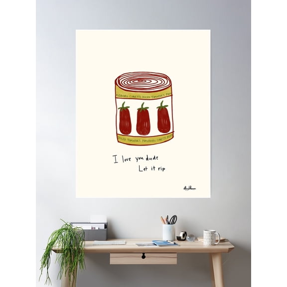 I Love You Dude Let It Rip San Marzano Print Poster Wall Art, Modern Wall Decor For Living Room Bedroom, 8x12 UNFRAMED