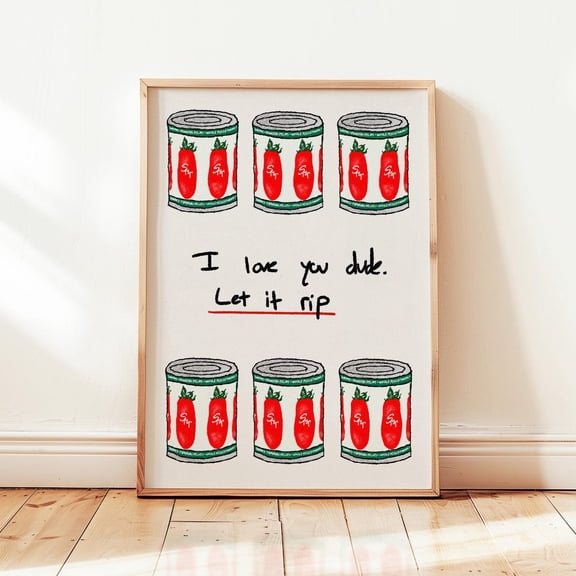 I Love You Dude Let It Rip San Marzano Tomato Tin Kitchen Decor, Unframed Canvas Size 8x12