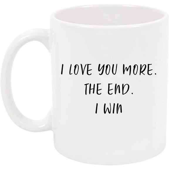 I Love You More The End I Win Coffee Mug For Husband, From Wife I Love You Most Gifts, Funny First Year Married Couple Cup, Fiance Gift, Boyfriend, Couples Valentine's Day Mugs