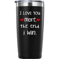 thumbnail image 1 of I Love You More The End I Win Tumbler Gifts.20 oz (Black)Valentine''s Day Gifts for Men Women.Funny Anniversary Birthday Christmas Day Gifts for Him Her Husband Wife Hubby Boyfriend Girlfriend., 1 of 6