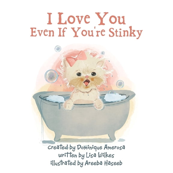 I Love You Even If You're Stinky: WISP: Book One (Hardcover)